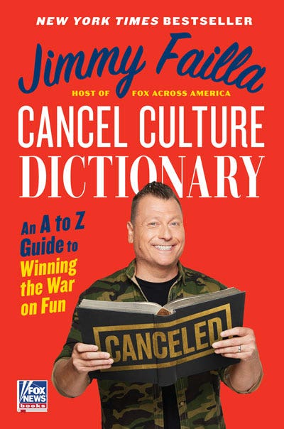 Cancel Culture Dictionary: An A to Z Guide to Winning the War on Fun by Jimmy Failla